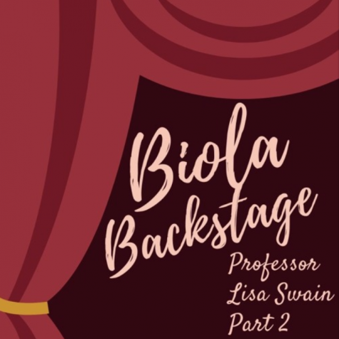 Biola Backstage with Dr. Lisa Swain (Part II)